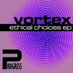 cover: Vortex - Ethical Choices EP