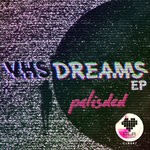 cover: Palisded - VHS Dreams EP