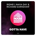 cover: Inaya Day|Richard Earnshaw|Ridney - Gotta Have