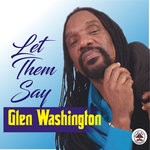 cover: Glen Washington - Let Them Say