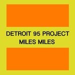 cover: Detroit 95 Project - Miles Miles