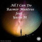 cover: Rasmir Mantree|Yasin Bt - All I Can Do