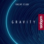 cover: Vacay Club - Gravity