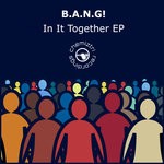 cover: B.a.n.g! - In It Together EP