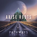 cover: Arise Roots - Pathways