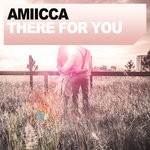 cover: Amiicca - There For You