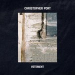 cover: Christopher Port - Vetement