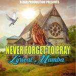 cover: Lyrical Mamba - Never Forget To Pray