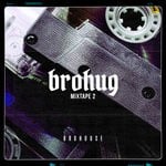 cover: Brohug - Mixtape 2 (Explicit)