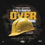 cover: 9 To 5 Hustle|Tray Kapone - Overtime (Explicit)