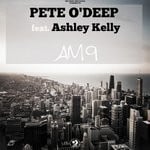 cover: Ashley Kelly|Pete O'deep - Am 9