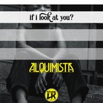 cover: O Alquimista - If I Look At You