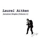 cover: Laurel Aitken - Jamaican Singles Vol 1