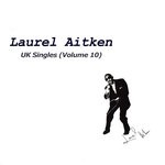 cover: Laurel Aitken - UK Singles Vol 10