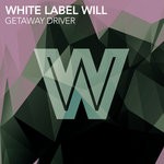 cover: White Label Will - Getaway Driver