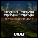 cover: Drewwave|Donawave - Have Good Day