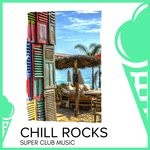 cover: Various|The Redd One - Chill Rocks - Super Club Music