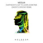 cover: Moguai - Everybody's Got To Learn Sometime (Daddy's Groove Remix)