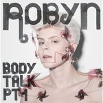 cover: Robyn - Body Talk pt. 1 (Explicit)