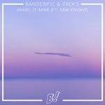 cover: BANGERIFIC & DREK'S|Sam Knight - Angel O' Mine