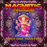 cover: Magnetic Noize - Just One Mantra