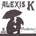 cover: Alexis K - Posteriori LP