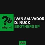 cover: Ivan Salvador & Dj Nuck - Brothers EP