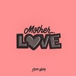 cover: Slick Naim - Mothers Love (Explicit)