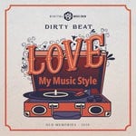 cover: Dirty Beat - Love My Music Style