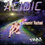 cover: Screamin' Rachael - ACIDIC