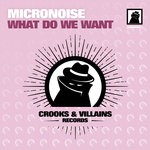 cover: Micronoise - What Do We Want EP