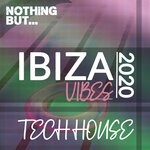 cover: Various - Nothing But. Ibiza Vibes 2020 Tech House