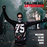 cover: Calling All Astronauts - Welcome To The Black Bloc