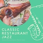 cover: Classic Restaurant Jazz - Bossa Nova Dinner Party Jazz