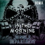 cover: Jungle Department - In The Morning (Remix)