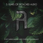 cover: Hex|Livid Cheese|Mindloader|St Iff|Subjazz - 5 Years Of Detached Audio Part I