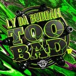 cover: Ly Da Buddah - Too Bad EP