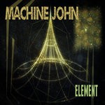 cover: Machine John - Element