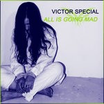 cover: Victor Special - All Is Going Mad