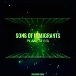 cover: Sons Of Immigrants - PLANETA SOi