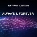 cover: Tom Franke & John Dyke - Always & Forever