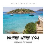 cover: Mardahl & Jon Thomas - Where Were You