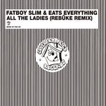 cover: Eats Everything|Fatboy Slim - All The Ladies (Rebuke Remix)