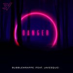 cover: Bubblewrappe|Javesque - DANGER