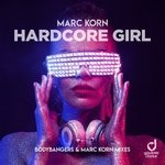 cover: Marc Korn - Hardcore Girl (Bodybangers & Marc Korn Remixes)