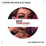 cover: Stefre Roland & Dj Quba - I Just Wanna Get You