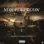 cover: Travalaunch - Nuh Play Roun