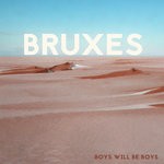 cover: Bruxes - Boys Will Be Boys