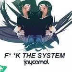 cover: Jaycamel - F**k The System