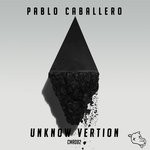 cover: Pablo Caballero - UNKNOW VERTION